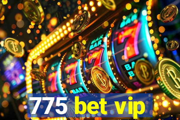 775 bet vip